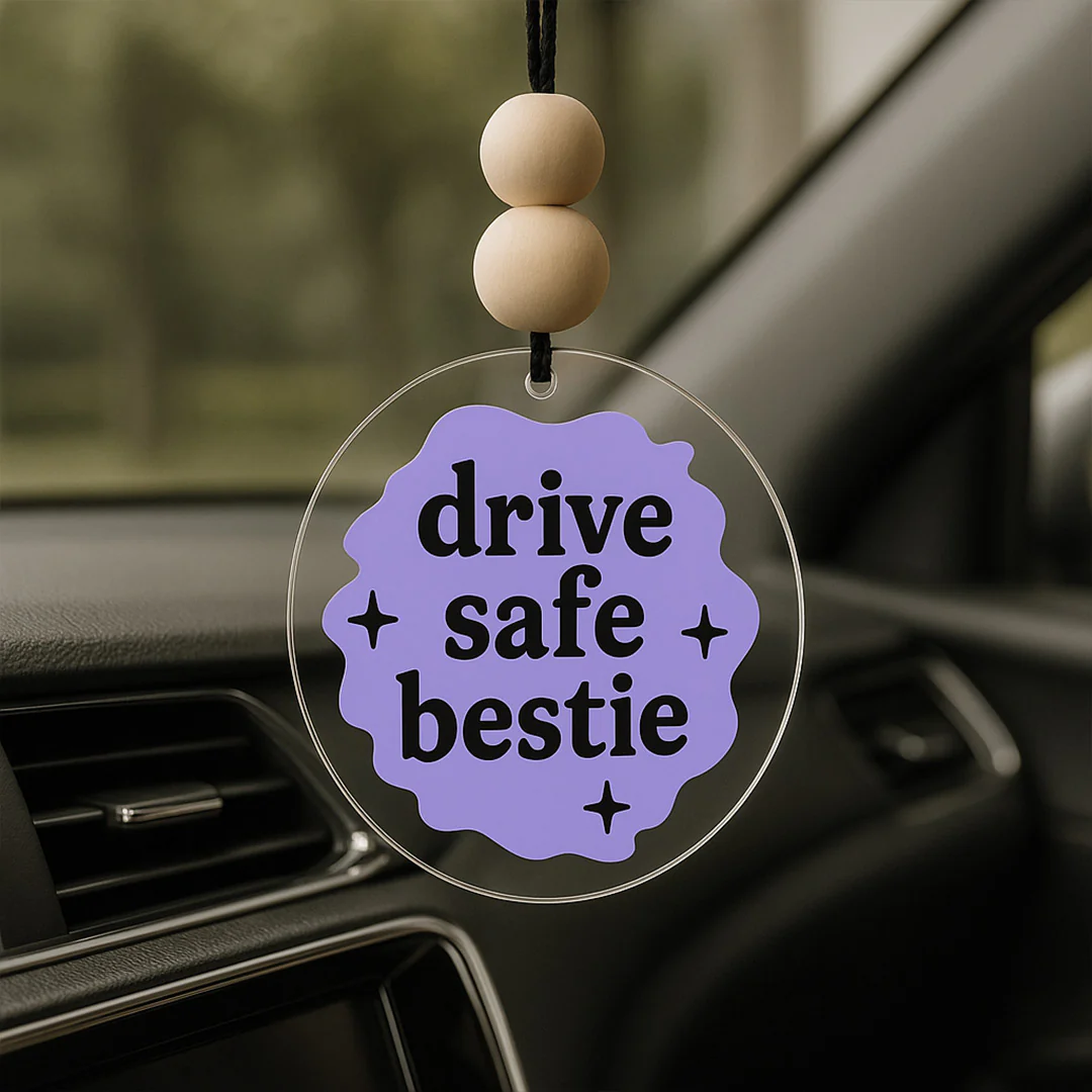 Drive Safe Bestie – Cute Acrylic Car Hanger- 2x2" - Image 4